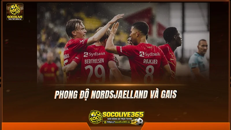 Phong độ Nordsjaelland và GAIS được Socolive TV tổng hợp Phong độ Nordsjaelland và GAIS được Socolive TV tổng hợp