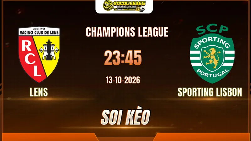 Các chuyên gia Socolive soi kèo Lens vs Sporting Lisbon trước giờ bóng lăn