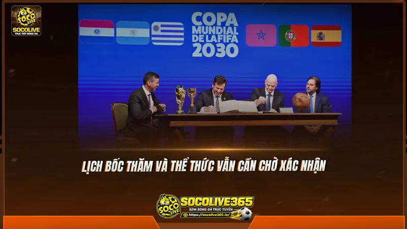 Lịch bốc thăm và thể thức vẫn cần chờ xác nhận